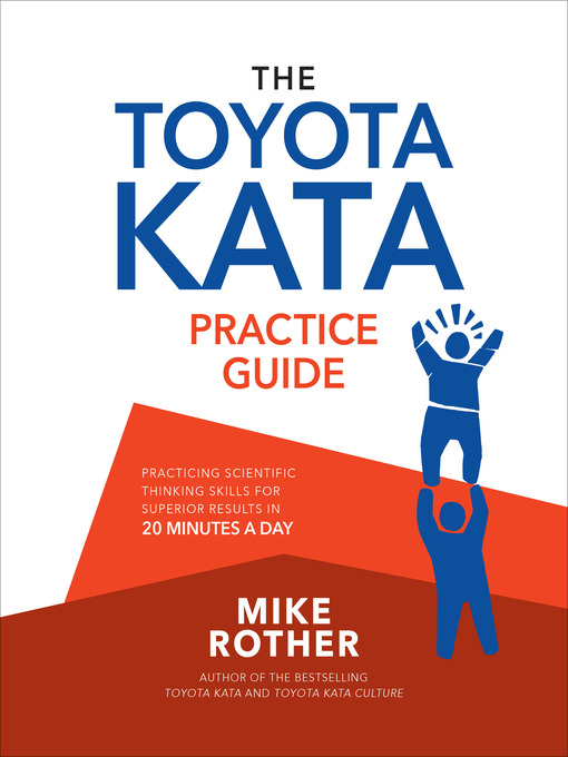 Title details for The Toyota Kata Practice Guide by Mike Rother - Available